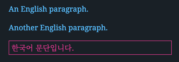 Our global :lang() selector targets all elements on the page but is overridden by the p:lang() attribute.