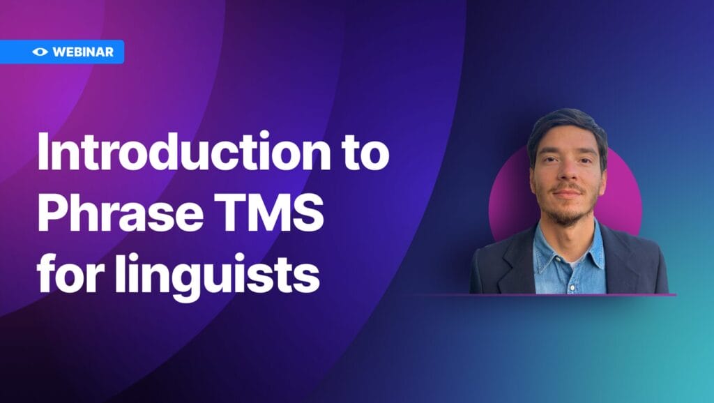 IIntroduction webinar to Phrase TMS for linguists | speaker photo