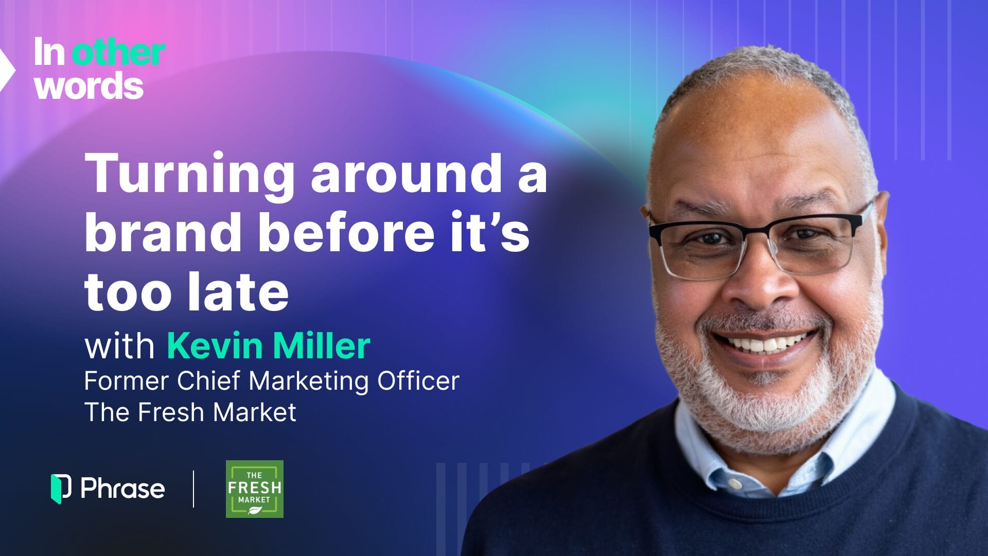 From worst rated to America’s most loved supermarket, Kevin Miller on The Fresh Market turnaround