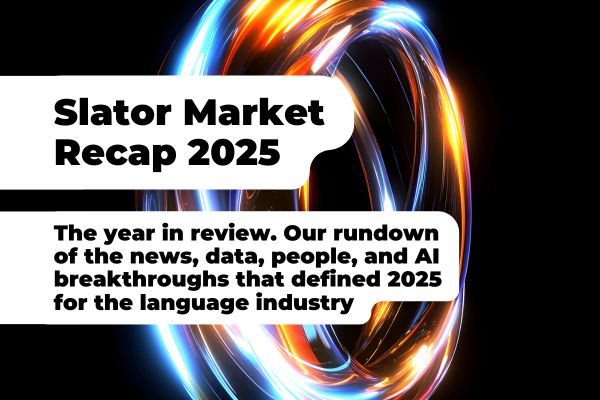 Slator 2025 Language Industry Recap