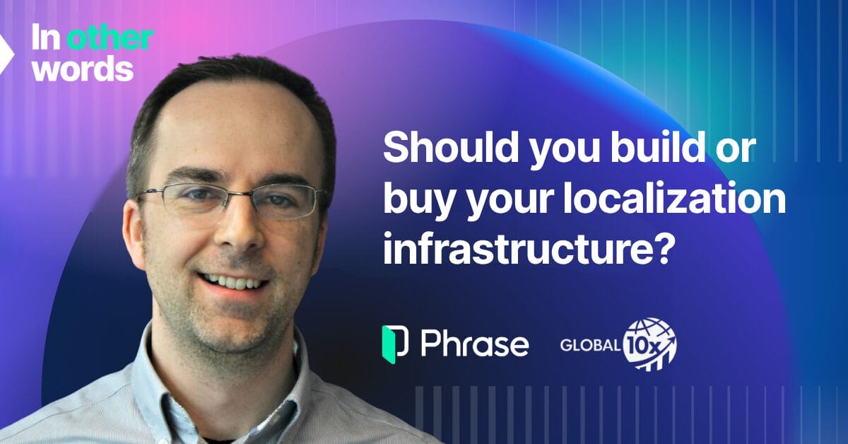 Should you build or buy your localization infrastructure?