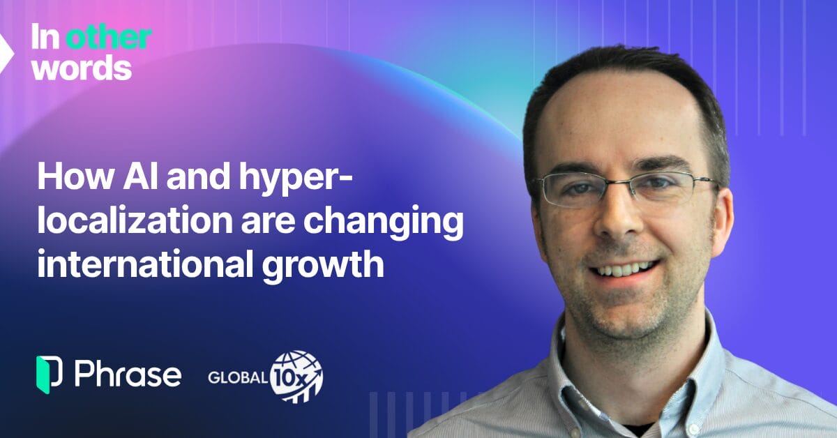 How AI and hyper-localization are changing international growth