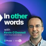 Kevin O'Donnell, GTM & Global Growth Advisor, featured on Phrase's "In other words" podcast with purple gradient background